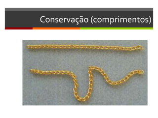 Conservação (comprimentos)
 