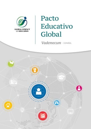 Vademecum
Pacto
Educativo
Global
| ESPAÑOL
 
