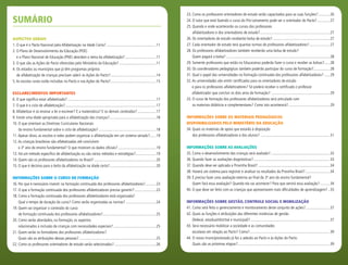 ASPECTOS GERAIS
1. O que é o Pacto Nacional pela Alfabetização na Idade Certa?....................................................11
2. O Plano de Desenvolvimento da Educação (PDE)
e o Plano Nacional de Educação (PNE) abordam o tema da alfabetização?.................................11
3. O que são as Ações do Pacto oferecidas pelo Ministério da Educação?.......................................11
4. Os estados ou municípios que já têm programas próprios
de alfabetização de crianças precisam aderir às Ações do Pacto?................................................14
5.As escolas rurais estão incluídas no Pacto e nas Ações do Pacto?................................................15
ESCLARECIMENTOS IMPORTANTES
6. O que significa estar alfabetizado?............................................................................................17
7. O que é o ciclo de alfabetização?...............................................................................................17
8.Alfabetizar é só ensinar a ler e escrever? E a matemática? E os demais conteúdos?....................17
9. Existe uma idade apropriada para a alfabetização das crianças?.................................................18
10. O que orientam as Diretrizes Curriculares Nacionais
do ensino fundamental sobre o ciclo de alfabetização?............................................................18
11.Apesar disso, as escolas e redes podem organizar a alfabetização em um sistema seriado?.......19
12.As crianças brasileiras são alfabetizadas até concluírem
o 3º ano do ensino fundamental? O que mostram os dados oficiais?........................................19
13. Há um método específico de alfabetização ou são vários métodos e estratégias?......................19
14. Quem são os professores alfabetizadores no Brasil?.................................................................20
15. O que é decisivo para o êxito da alfabetização na idade certa?.................................................20
INFORMAÇÕES SOBRE O CURSO DE FORMAÇÃO
16. Por que é necessário investir na formação continuada dos professores alfabetizadores?............23
17. O que a formação continuada dos professores alfabetizadores precisa garantir?.......................23
18. Como a formação continuada dos professores alfabetizadores está organizada?
Qual o tempo de duração do curso? Como serão organizadas as turmas?................................24
19. Quem vai organizar o conteúdo do curso
de formação continuada dos professores alfabetizadores?........................................................25
20. Como serão abordados, na formação, os aspectos
relacionados à inclusão de crianças com necessidades especiais?.............................................25
21. Quem serão os formadores dos professores alfabetizadores?
Quais são as atribuições dessas pessoas?................................................................................25
22. Como os professores orientadores de estudo serão selecionados?............................................26
23. Como os professores orientadores de estudo serão capacitados para as suas funções?.............26
24. O tutor que está fazendo o curso do Pró-Letramento pode ser o orientador do Pacto?..............27
25. Quando e onde acontecerão os cursos dos professores
alfabetizadores e dos orientadores de estudo?.........................................................................27
26. Os orientadores de estudo receberão bolsa de estudo?............................................................27
27. Cada orientador de estudo terá quantas turmas de professores alfabetizadores?......................27
28. Os professores alfabetizadores também receberão uma bolsa de estudo?
Quem pagará a bolsa?............................................................................................................28
29. Somente professores que estão no Educacenso poderão fazer o curso e receber as bolsas?......28
30. Os coordenadores pedagógicos também poderão participar do curso de formação?.................28
31. Qual o papel das universidades na formação continuada dos professores alfabetizadores?.......29
32.As universidades vão emitir certificados para os orientadores de estudo
e para os professores alfabetizadores? Só poderá receber o certificado o professor
alfabetizador que concluir os dois anos de formação?..............................................................29
33. O curso de formação dos professores alfabetizadores será articulado com
os materiais didáticos e complementares? Como isto acontecerá?............................................29
INFORMAÇÕES SOBRE OS MATERIAIS PEDAGÓGICOS
DISPONIBILIZADOS PELO MINISTÉRIO DA EDUCAÇÃO
34. Quais os materiais de apoio que estarão à disposição
dos professores alfabetizadores e dos alunos?.........................................................................31
INFORMAÇÕES SOBRE AS AVALIAÇÕES
35. Como o desenvolvimento das crianças será avaliado?..............................................................33
36. Quando fazer as avaliações diagnósticas?................................................................................33
37. Quando deve ser aplicada a Provinha Brasil?...........................................................................34
38. Haverá um sistema para registrar e analisar os resultados da Provinha Brasil?..........................34
39. É preciso fazer uma avaliação externa ao final do 3º ano do ensino fundamental?
Quem fará essa avaliação? Quando ela vai acontecer? Para que servirá essa avaliação?...........34
40. O que deve ser feito com as crianças que apresentarem mais dificuldades de aprendizagem?...35
INFORMAÇÕES SOBRE GESTÃO, CONTROLE SOCIAL E MOBILIZAÇÃO
41. Como será feito o gerenciamento e monitoramento deste conjunto de ações?..........................37
42. Quais as funções e atribuições das diferentes instâncias de gestão
(federal, estadual/distrital e municipal)?...................................................................................37
43. Será necessário mobilizar a sociedade e as comunidades
escolares em relação ao Pacto? Como?....................................................................................39
44. 	O nosso município/estado já fez a adesão ao Pacto e às Ações do Pacto.
	 Quais são as próximas etapas?................................................................................................39
Sumário
 