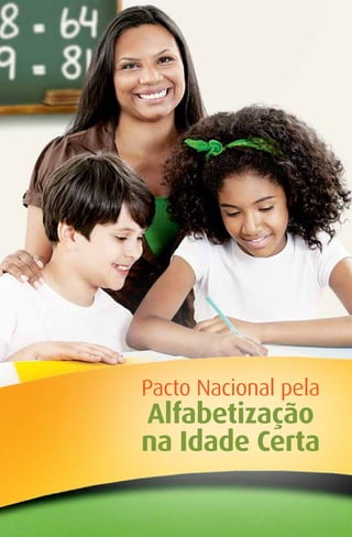 Pacto Nacional pela
Alfabetização
na Idade Certa
 