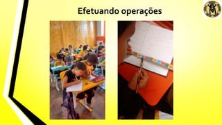 Efetuando operações
 