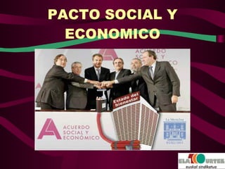 PACTO SOCIAL Y ECONOMICO 