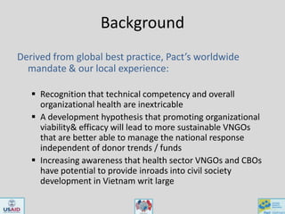 BackgroundDerived from global best practice, Pact’s worldwide mandate & our local experience:Recognition that technical competency and overall organizational health are inextricable