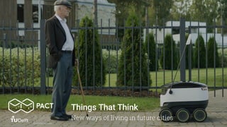 Things That Think
New ways of living in future cities
 