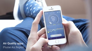 Air Quality apps
Plume Air Report
 