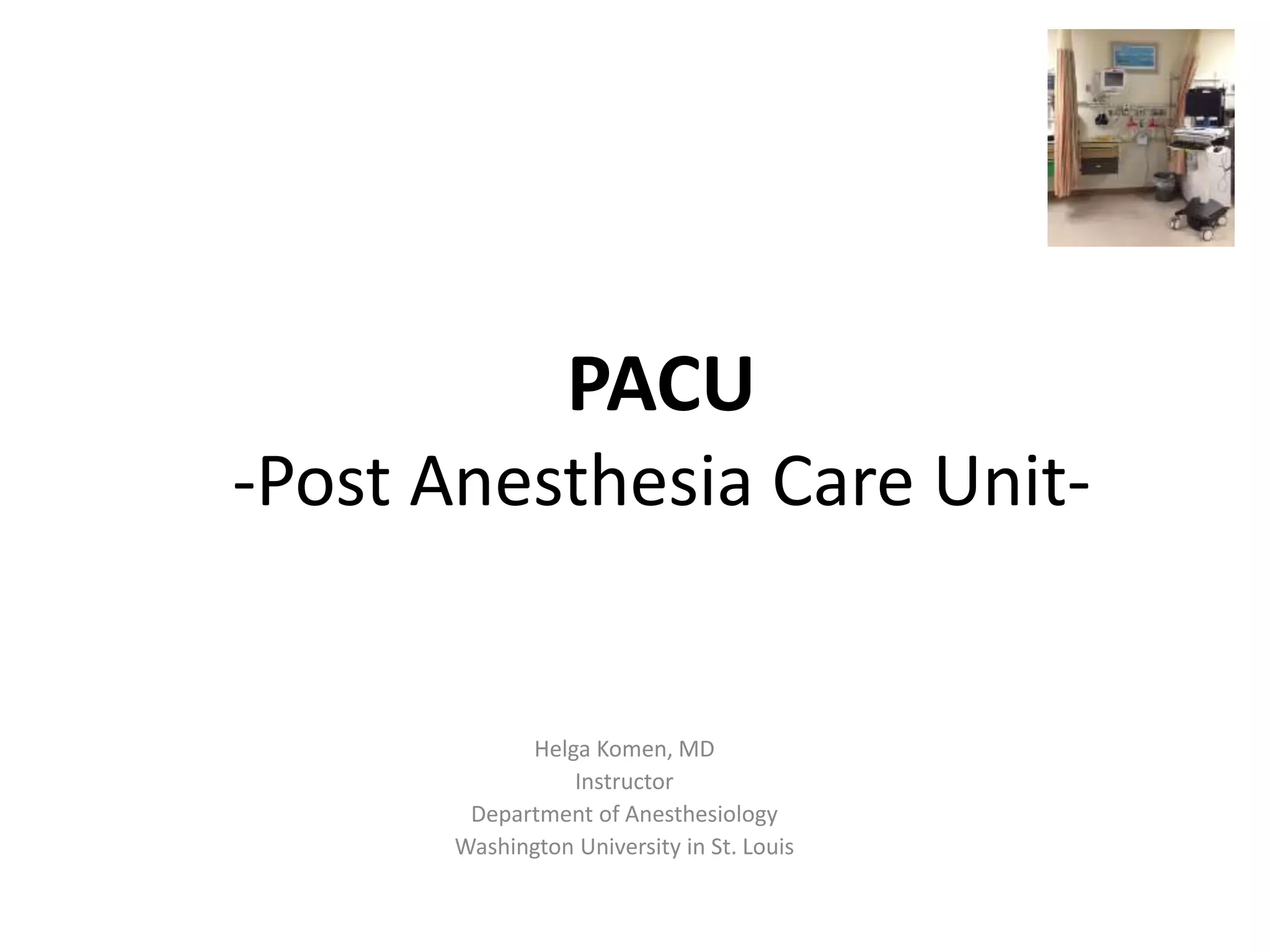 Pacu – post anesthesia care unit | PPTX