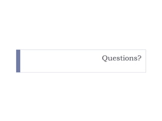 Questions?
 