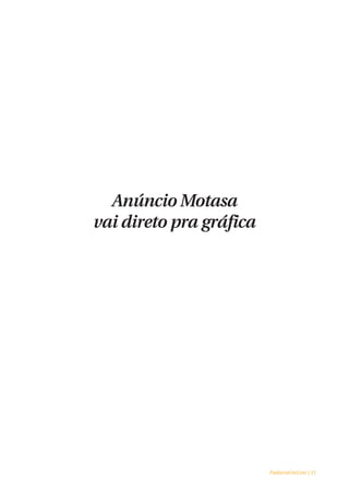 Anúncio Motasa
vai direto pra gráfica




                         PadariaOnLine | 31
 