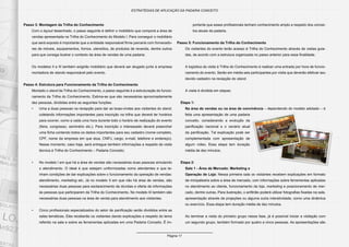 Página 17
ESTRATÉGIAS DE APLICAÇÃO DA PADARIA CONCEITO
Passo 3: Montagem da Trilha do Conhecimento
Com o layout desenhado, o passo seguinte é definir o mobiliário que comporá a área de
vendas apresentada na Trilha do Conhecimento do Modelo I. Para conseguir o mobiliário
que será exposto é importante que a entidade responsável firme parceria com fornecedo-
res de móveis, equipamentos, fornos, utensílios, de produtos de revenda, dentre outros
para que consiga ilustrar o contexto da área de vendas de uma padaria.
Os modelos II e III também exigirão mobiliário que deverá ser alugado junto à empresa
montadora de stands responsável pelo evento.
Passo 4: Estrutura para Funcionamento da Trilha do Conhecimento
Montado o stand da Trilha do Conhecimento, o passo seguinte é a estruturação do funcio-
namento da Trilha do Conhecimento. Estima-se que são necessárias aproximadamente
dez pessoas, divididas entre as seguintes funções:
•	 Uma a duas pessoas na recepção para dar as boas-vindas aos visitantes do stand,
coletando informações importantes para inscrição na trilha que deverá ter horários
para ocorrer, como a cada uma hora durante todo o horário de realização do evento
(feira, congresso, seminário etc.). Para inscrição o interessado deverá preencher
uma ficha contendo todos os dados importantes para seu cadastro (nome completo,
CPF, nome da empresa em que atua, CNPJ, cargo, e-mail, telefone e endereço).
Nesse momento, caso haja, será entregue também informações a respeito da visita
técnica à Trilha do Conhecimento – Padaria Conceito;
•	 No modelo I em que há a área de vendas são necessárias duas pessoas simulando
o atendimento. O ideal é que estejam uniformizadas como atendentes e que te-
nham condições de dar explicações sobre o funcionamento da operação de vendas:
atendimento, marketing etc. Já no modelo II em que não há área de vendas, são
necessárias duas pessoas para esclarecimento de dúvidas e oferta de informações
às pessoas que participarem da Trilha do Conhecimento. No modelo III também são
necessárias duas pessoas na área de venda para atendimento aos visitantes.
•	 Cinco profissionais especializados do setor de panificação serão divididos entre as
salas temáticas. Eles receberão os visitantes dando explicações a respeito do tema
referido na sala e sobre as ferramentas aplicadas em uma Padaria Conceito. É im-
portante que esses profissionais tenham conhecimento amplo a respeito dos concei-
tos atuais da padaria.
Passo 5: Funcionamento da Trilha do Conhecimento
Os visitantes do evento terão acesso à Trilha do Conhecimento através de visitas guia-
das, de acordo com a estrutura organizada no passo anterior para essa finalidade.
A logística da visita à Trilha do Conhecimento é realizar uma entrada por hora de funcio-
namento do evento. Serão em média seis participantes por visita que deverão efetivar seu
devido cadastro na recepção do stand.
A visita é dividida em etapas:
Etapa 1:
Na área de vendas ou na área de convivência – dependendo do modelo adotado – é
feita uma apresentação de uma padaria
conceito, considerando a evolução da
panificação nacional e o cenário atual
da panificação. Tal explicação pode ser
complementada com apresentação de
algum vídeo. Essa etapa tem duração
média de dez minutos.
Etapa 2:
Sala 1 - Área de Mercado: Marketing e
Operação de Loja: Nessa primeira sala os visitantes recebem explicações em formato
de minipalestra sobre a área de mercado, com informações sobre ferramentas aplicadas
no atendimento ao cliente, funcionamento da loja, marketing e posicionamento de mer-
cado, dentre outras. Para ilustração, o anfitrião poderá utilizar fotografias fixadas na sala,
apresentação através de projeções ou alguma outra interatividade, como uma dinâmica
ou exercício. Essa etapa tem duração média de dez minutos.
Ao terminar a visita do primeiro grupo nessa fase, já é possível iniciar a visitação com
um segundo grupo, também formado por quatro a cinco pessoas. As apresentações são
 