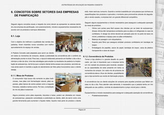 Página 24
ESTRATÉGIAS DE APLICAÇÃO DA PADARIA CONCEITO
6. CONCEITOS SOBRE SETORES DAS EMPRESAS
DE PANIFICAÇÃO
Seguem alguns conceitos atuais a respeito de como devem se apresentar os setores dentro
de uma empresa de panificação, com posicionamento, móveis e equipamentos necessários de
acordo com os produtos e serviços oferecidos:
6.1. Loja
Com o objetivo de melhorar a qualidade das vendas das
padarias, foram inseridos novos conceitos com melhor
aproveitamento do espaço de vendas.
A Padaria Conceito está adaptada para servir ao cliente
em todos os momentos de consumo, desde a praticidade da conveniência até o conforto da
alimentação pronta no local. Para isso, o layout é elaborado pensando em facilitar o dia a dia e
otimizar a mão de obra. Uma das estratégias para ampliar os resultados da padaria é a implan-
tação de autosserviço, de forma que o próprio cliente tenha acesso aos produtos, servindo-se,
mas ainda assim é mantida a opção do atendimento ser feito pelos funcionários caso o cliente
deseje.
6.1.1. Mesa de Produtos
O consumidor hoje busca não somente os pães tradi-
cionais, mas pães com fermentação natural, pães es-
peciais, pães típicos de outros países como a baguete
francesa, ciabatta e tantos outros. Por isso, a ampliação
do mix de pães é essencial.
Alguns produtos como pães especiais, biscoitos e bolos, podem ser ofertados em mesas
de autosserviço, passando comodidade e praticidade ao cliente, além de servir como uma
grande ferramenta para aumentar o tíquete médio. Quanto mais perto do produto o cliente
está, maior será seu consumo. Quando a venda é assistida por uma pessoa que conhece as
especificações dos produtos e aproveita o momento para promovê-los através de degusta-
ção e venda casada, a empresa tem um grande diferencial competitivo.
Seguem alguns equipamentos e móveis necessários para assegurar a adequada operação
da mesa de produtos:
•	 Vitrine com portas para fácil acesso dos clientes por se tratar de autosserviço.
(Essas vitrines têm temperatura ambiente para os pães e é refrigerada no caso da
confeitaria. O design da vitrine deverá ser pensado para ter na parte de baixo do
móvel, prateleiras e espaço para os pães embalados);
•	 Balança de pesagem com etiquetadora;
•	 Suporte para filme que assegura embalar produtos confeitados em bandejas de
isopor;
•	 Embalagens de papelão, sacos de papel, bandejas de isopor, caixa de plástico
transparente e caixa de isopor.
6.1.2. Conveniência de Produtos
Tornar a loja atrativa é o grande desafio do panifi-
cador, por isso é importante que a empresa tenha
um mix variado de produtos para revenda, amplian-
do as capacidades de estar presente em todos os
momentos de compra. Um vasto mix de produtos de
conveniência eleva o fluxo de clientes, possibilitando
que a loja aumente sua venda de fabricação própria.
A conveniência traz ao cliente soluções de compras para aqueles produtos que faltam em
casa no dia a dia. Para atender esta demanda, é necessário que a padaria tenha um mix
adequado ao seu público, controle de abastecimento e preço visível para o cliente.
Equipamentos e móveis necessários para assegurar a adequada operação da conveniência:
•	 Prateleiras/aramados
 
