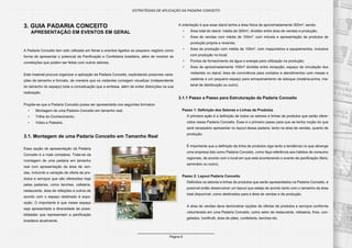 Página 6
ESTRATÉGIAS DE APLICAÇÃO DA PADARIA CONCEITO
3. GUIA PADARIA CONCEITO
APRESENTAÇÃO EM EVENTOS EM GERAL
A Padaria Conceito tem sido utilizada em feiras e eventos ligados ao pequeno negócio como
forma de apresentar o potencial da Panificação e Confeitaria brasileira, além de mostrar as
correlações que podem ser feitas com outros setores.
Este material procura organizar a aplicação da Padaria Conceito, explicitando possíveis varia-
ções de tamanho e formato, de maneira que os visitantes consigam visualizar (independente
do tamanho do espaço) toda a conceituação que a embasa, além de evitar distorções na sua
realização.
Propõe-se que a Padaria Conceito possa ser apresentada nos seguintes formatos:
•	 Montagem de uma Padaria Conceito em tamanho real;
•	 Trilha do Conhecimento;
•	 Vídeo e Palestra.
3.1. Montagem de uma Padaria Conceito em Tamanho Real
Essa opção de apresentação da Padaria
Conceito é a mais complexa. Trata-se da
montagem de uma padaria em tamanho
real com apresentação da área de ven-
das, incluindo a variação de oferta de pro-
dutos e serviços que são oferecidos hoje
pelas padarias, como lanches, cafeteria,
restaurante, área de refeições e outros de
acordo com o espaço destinado à expo-
sição. O importante é que nesse espaço
seja apresentada a diversidade de possi-
bilidades que representam a panificação
brasileira atualmente.
A orientação é que esse stand tenha a área física de aproximadamente 300m², sendo:
•	 Área total do stand: média de 300m², dividido entre área de vendas e produção;
•	 Área de vendas com média de 100m², com móveis e apresentação de produtos de
produção própria e revenda;
•	 Área de produção com média de 100m², com maquinários e equipamentos, inclusive
com produção no local;
•	 Pontos de fornecimento da água e energia para utilização na produção;
•	 Área de aproximadamente 100m² dividida entre recepção; espaço de circulação dos
visitantes no stand; área de convivência para contatos e atendimentos com mesas e
cadeiras e um pequeno espaço para armazenamento de estoque (matéria-prima, ma-
terial de distribuição ou outro).
3.1.1 Passo a Passo para Estruturação da Padaria Conceito
Passo 1: Definição dos Setores e Linhas de Produtos
A primeira ação é a definição de todos os setores e linhas de produtos que serão ofere-
cidos nessa Padaria Conceito. Esse é o primeiro passo para que se tenha noção do que
será necessário apresentar no layout dessa padaria, tanto na área de vendas, quanto de
produção.
É importante que a definição da linha de produtos siga tanto a tendência no que abrange
uma empresa tida como Padaria Conceito, como faça referência aos hábitos de consumo
regionais, de acordo com o local em que está acontecendo o evento de panificação (feira,
seminário ou outro).
Passo 2: Layout Padaria Conceito
Definidos os setores e linhas de produtos que serão apresentados na Padaria Conceito, é
possível então desenvolver um layout que esteja de acordo tanto com o tamanho da área
total disponível, como destinados para a área de vendas e de produção.
A área de vendas deve demonstrar opções de ofertas de produtos e serviços conforme
vislumbrado em uma Padaria Conceito, como setor de restaurante, rotisseria, frios, con-
gelados, hortifrutti, área de pães, confeitaria, lanches etc.
 