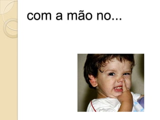 A-há, peguei no flagra! 