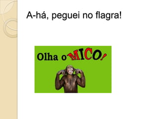 Substantivo é o nome de cada coisa. 