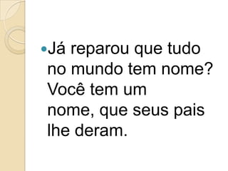 Você está sentado na...