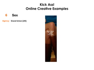 Sex 6 Kick Ass! Online Creative Examples Grand Union [UK] Agency: 
