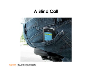 A Blind Call Duval Guillaume [BE] Agency: 