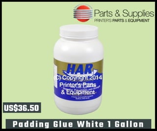 US$36.50
Padding Glue White 1 Gallon
 