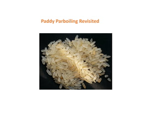 Paddy parboiling revisited | PDF