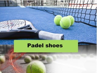 Padel shoes
 