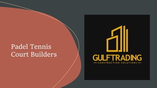 Padel Tennis
Court Builders
 