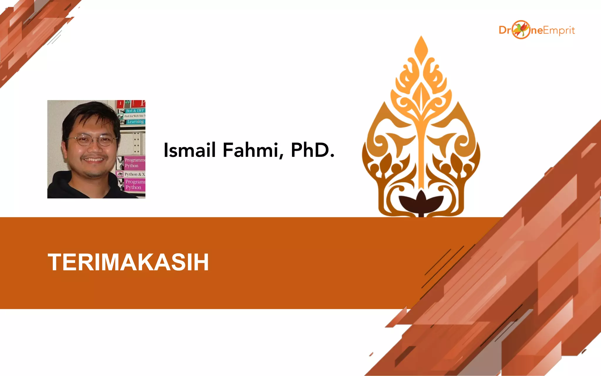 TERIMAKASIH
Ismail Fahmi, PhD.
 