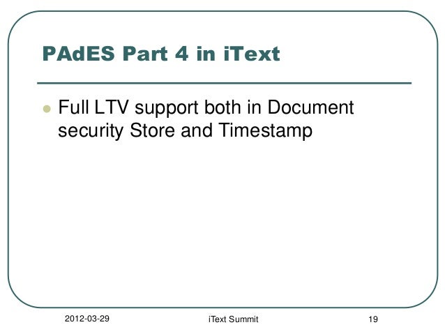 PAdES signatures in iText and the road ahead        PAdES signatures in iText and the road ahead