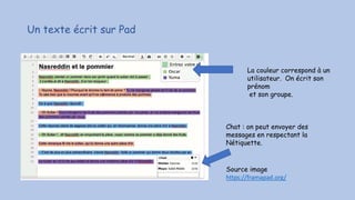 Un texte écrit sur Pad
Source image
https://framapad.org/
La couleur correspond à un
utilisateur. On écrit son
prénom
et s...