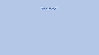 Bon courage !
 