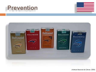 Prevention




             (Instituto Nacional de Câncer, 2009)
 