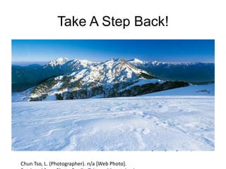 Take A Step Back!
Chun Tso, L. (Photographer). n/a [Web Photo].
 