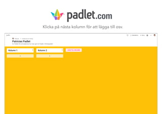 Klicka på nästa kolumn för att lägga till osv.
.com
 