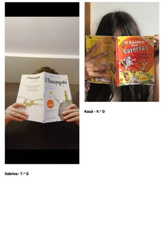 Sabrina- 7.º G
Kauã - 9.º D
 