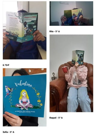6.ºE+F
Sofia - 5º A
Rita - 5º A
Raquel - 5º A
 
