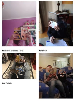 Maria Inês & "Simba" - 5º G
Ana Paula C.
David 5º G
 