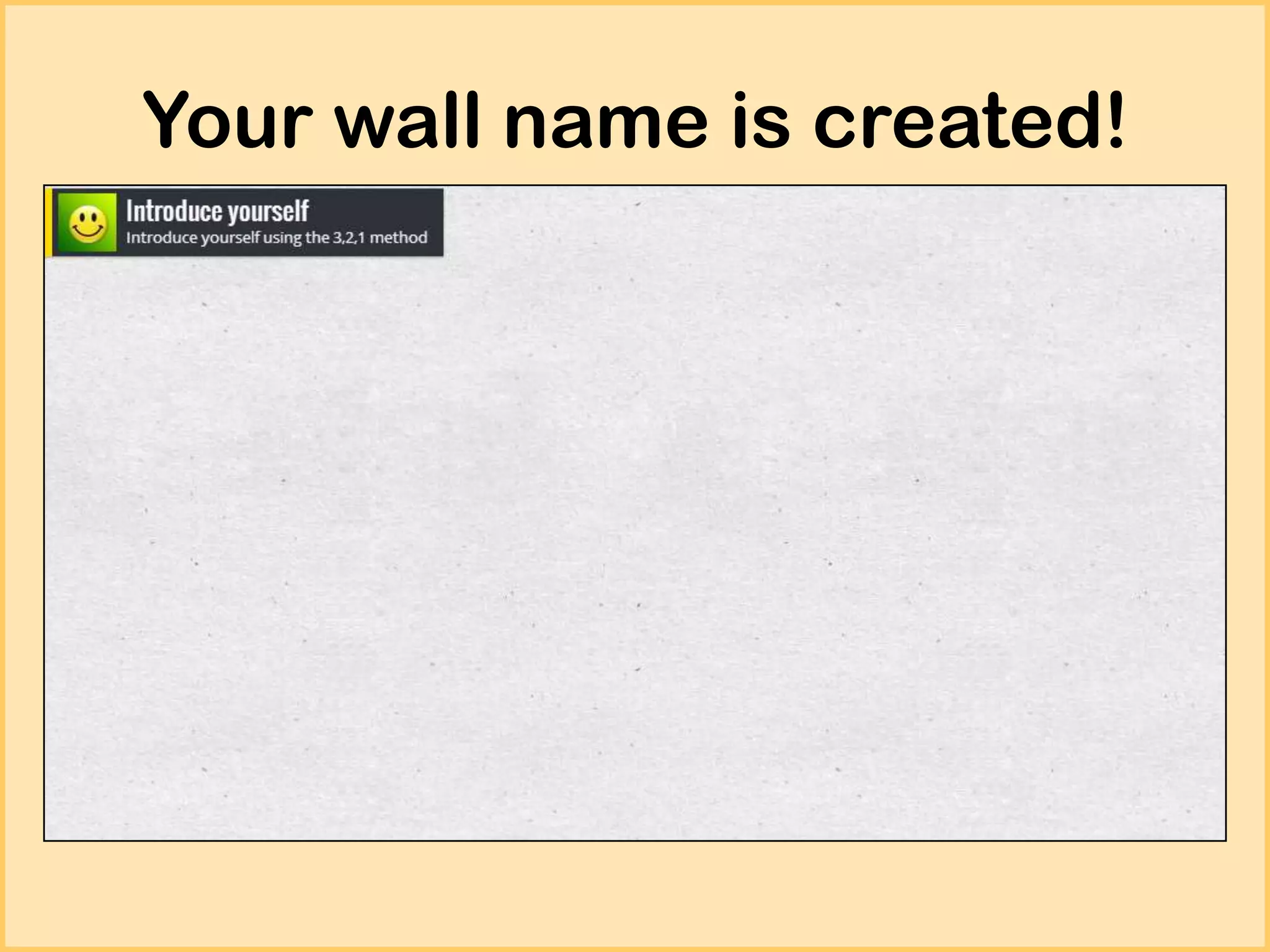Your wall name is created!

 