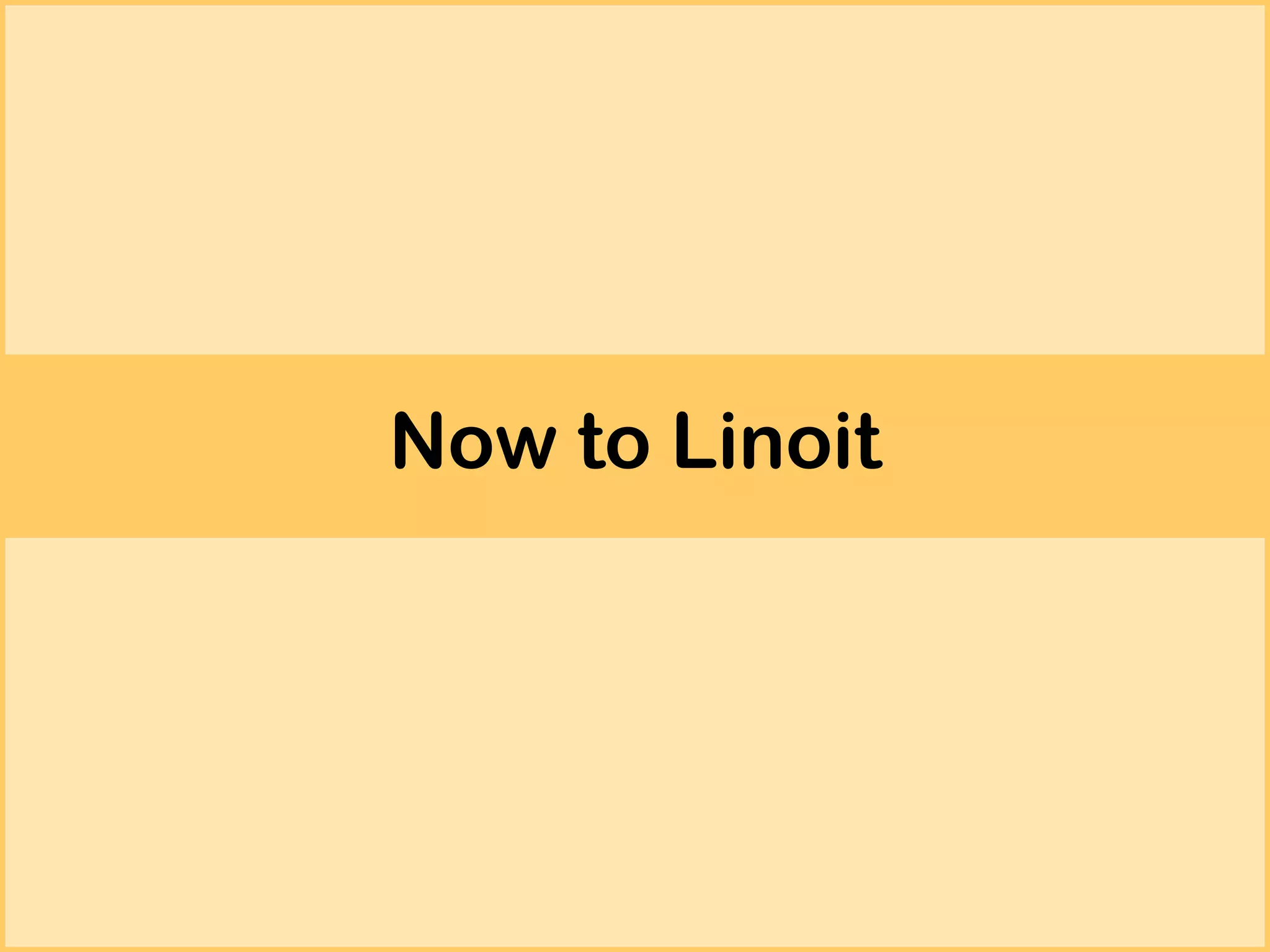 Now to Linoit

 