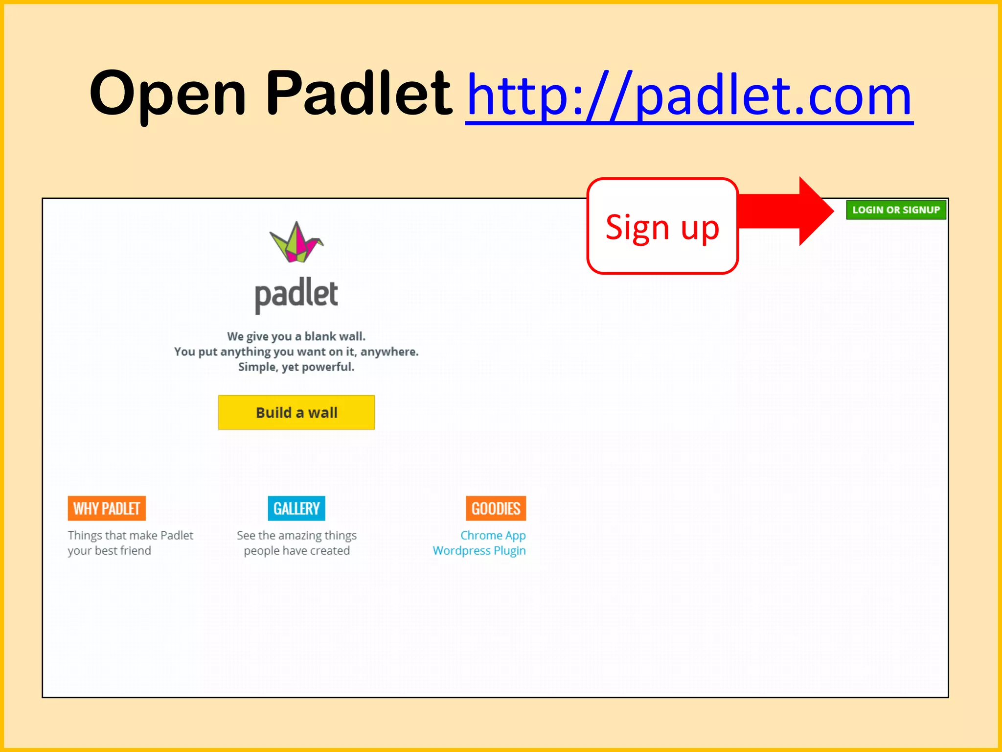 Open Padlet http://padlet.com
Sign up

 