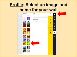 Profile: Select an image and
name for your wall

 