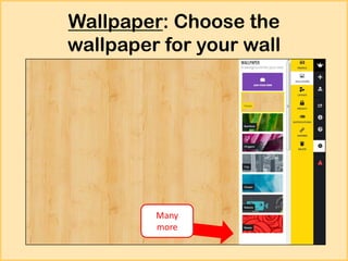 Wallpaper: Choose the
wallpaper for your wall

Many
more

 