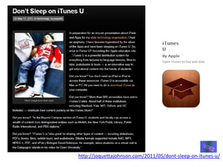 http://joquettajohnson.com/2011/05/dont-sleep-on-itunes-u/
 