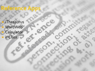    iThesaurus
   WordWeb
   Calculator
   inClass
 