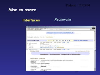 Padoue 11/03/04
27
Mise en œuvre
Interfaces Recherche
 