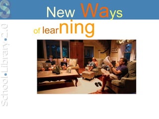 New  Wa ys of   lear ning 