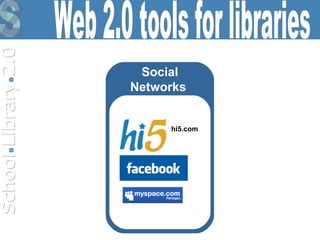 Social Networks  hi5.com Web 2.0 tools for libraries 