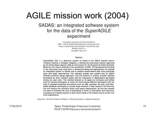 17/06/2019 Space Technologies Francesco Lazzarotto
INAF-OAPD francesco.lazzarotto@inaf.it
19
AGILE mission work (2004)
 