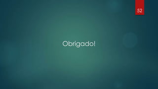 Obrigado!
52
 