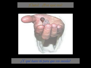 ¡Claro!  ¿Por qué no? ¿Y qué haces tú para que eso suceda? 