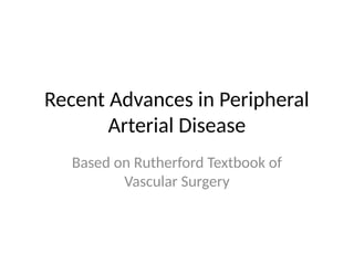 Peripheral arterial disease_Recent_Advances_Rutherford.pptx