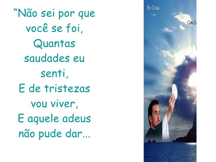 Nao Sei Pq Vc Se Foi Tanta Saudade Eu Senti