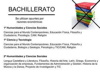 BACHILLERATO
1º Humanidades y Ciencias Sociales
Ciencias para el Mundo Contemporáneo, Educación Física, Filosofía y
Ciudad...